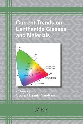 Current Trends on Lanthanide Glasses and Materials by Nandyala, Sooraj Hussain