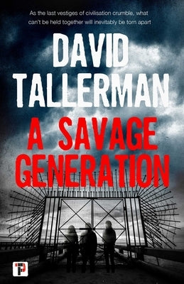 A Savage Generation by Tallerman, David