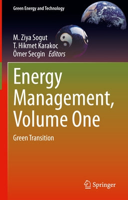 Energy Management, Volume One: Green Transition by Sogut, M. Ziya