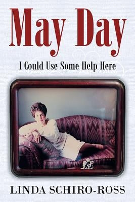 May Day: I Could Use Some Help Here by Ross, Linda