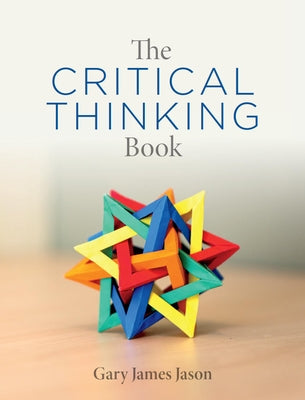 The Critical Thinking Book by Jason, Gary James