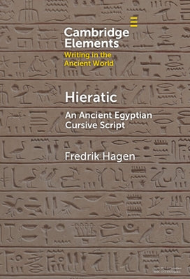 Hieratic: An Ancient Egyptian Cursive Script by Hagen, Fredrik