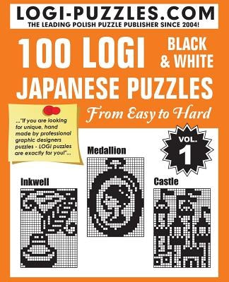 100 LOGI Black & White Japanese Puzzles: Easy to Hard by Marciniak, Urszula