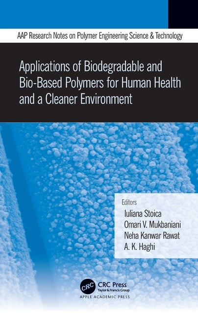 Applications of Biodegradable and Bio-Based Polymers for Human Health and a Cleaner Environment by Stoica, Iuliana