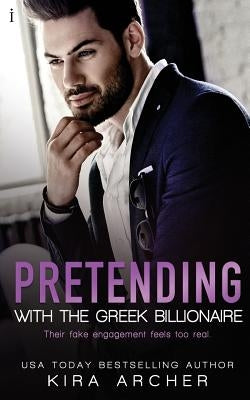 Pretending with the Greek Billionaire by Archer, Kira
