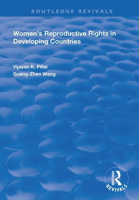 Women's Reproductive Rights in Developing Countries by Pillai, Vijayan K.