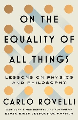 On the Equality of All Things by Rovelli, Carlo