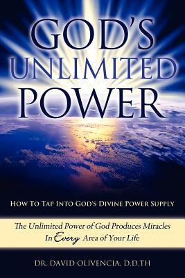 God's Unlimited Power by Olivencia, D. D. Th Apostle David