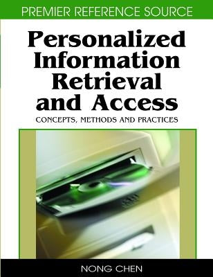 Personalized Information Retrieval and Access: Concepts, Methods and Practices by González, Rafael Andrés