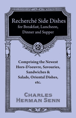 Rechercheì Entreì Es - A Collection of the Latest and Most Popular Dishes by Senn, Charles Herman