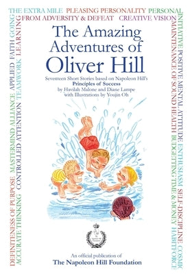 The Amazing Adventures Of Oliver Hill: 17 Short Stories based on the Principles of Success by "Think and Grow Rich" Author, Napoleon Hill by Lampe, Diane