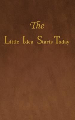 The Little Idea Starts Today by Dubler, Paul