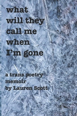 what will they call me when i'm gone by Munn, Scott