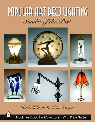 Popular Art Deco Lighting: Shades of the Past by Millman, Herb