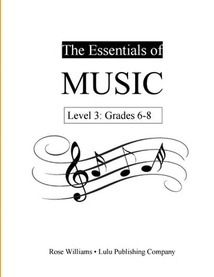 The Essentials of Music: Level 3 (Grades 6-8) by Williams, Rose