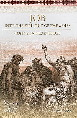 Job: Into the Fire, Out of the Ashes by Cartledge, Tony W.