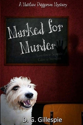 Marked for Murder: A Matthew Diggerson Mystery by Gillespie, D. G.