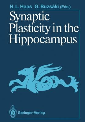 Synaptic Plasticity in the Hippocampus by Haas, Helmut L.