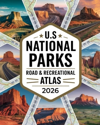 US National Parks Road & Recreational Atlas 2026: The Complete Tour Guide with Detailed Maps, Scenic Byways, RV Routes, Historic Landmarks, Campground by Galaxy, Viviane