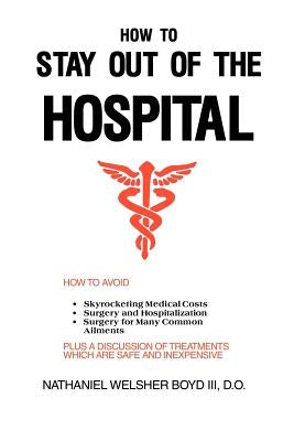 How to Stay Out of the Hospital by Boyd, Nathaniel W., III