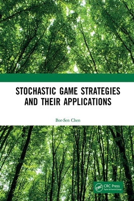 Stochastic Game Strategies and Their Applications by Chen, Bor-Sen