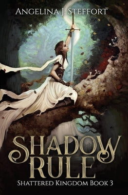 Shadow Rule by Steffort, Angelina J.