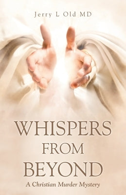 Whispers from Beyond by Old, Jerry L.