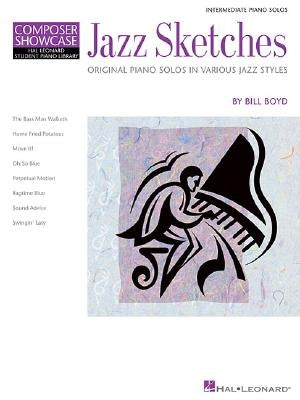 Jazz Sketches: Intermediate Piano Solos in Various Jazz Styles Hlspl Composer Showcase by Boyd, Bill