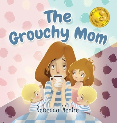 The Grouchy Mom by Ventre, Rebecca