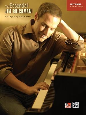 The Essential Jim Brickman, Vol 2: Songs (Easy Piano Solos) by Brickman, Jim