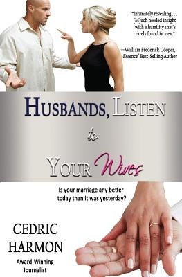 Husbands, Listen to Your Wives by Harmon, Cedric