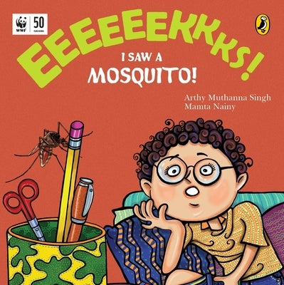 Eeks: I Saw a Mosquito! by Singh, Arthy Muthanna