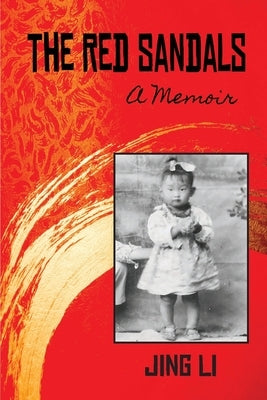 The Red Sandals: A Memoir by Li, Jing