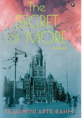 The Secret of More by Apte-Rahm, Tejaswini