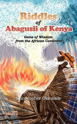 Riddles of Abagusii of Kenya by Okemwa, Christopher