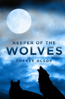 Keeper of the Wolves by Alsop, Cheree
