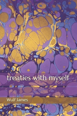 treaties with myself by James, Wulf