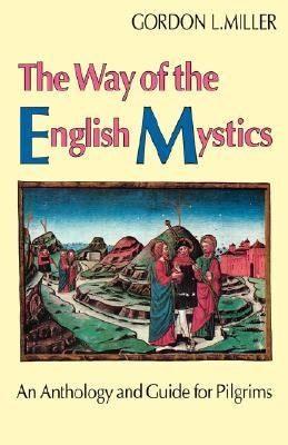 Way of the English Mystics by Miller, Gordon C.