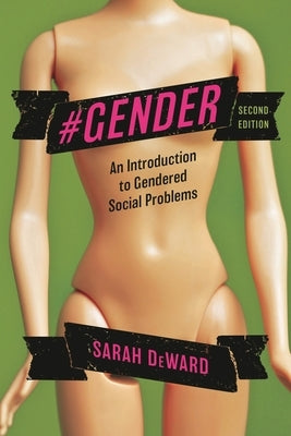 #Gender: An Introduction to Gendered Social Problems by Deward, Sarah