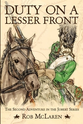 Duty On A Lesser Front by McLaren, Rob