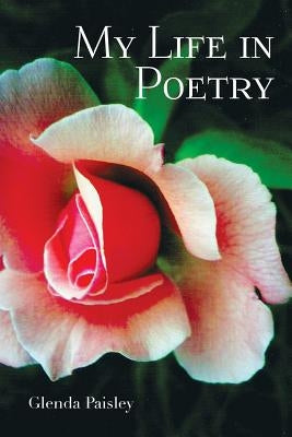 My Life in Poetry by Paisley, Glenda
