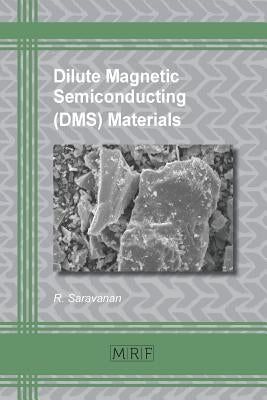 Dilute Magnetic Semiconducting (DMS) Materials by Saravanan, R.