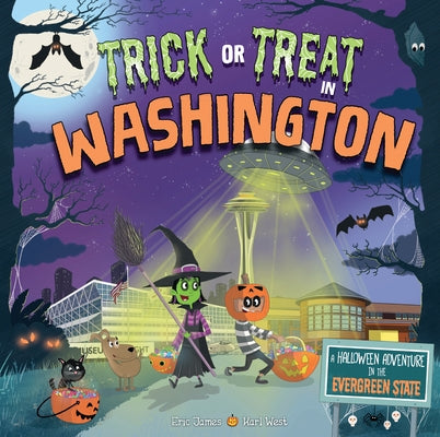 Trick or Treat in Washington: A Halloween Adventure in the Evergreen State by James, Eric
