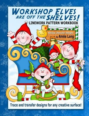 Workshop Elves are off the Shelves by Lang, Annie