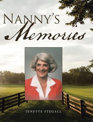 Nanny's Memories by Stegall, Jenette
