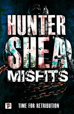 Misfits by Shea, Hunter