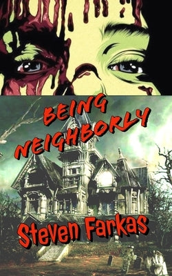 Being Neighborly by Farkas, Steven