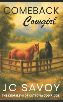 Comeback Cowgirl: A Sweet Billionaire Cowboy Romance by Savoy, Jc
