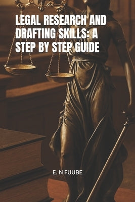 Legal Research and Drafting Skills: A Step by Step Guide by Tracy, Nangobi