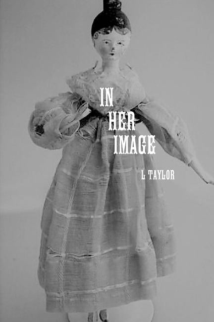In Her Image by Taylor, L.